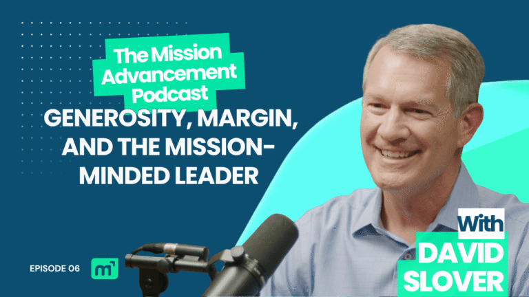 Generosity, Margin, and the Mission-Minded Leader